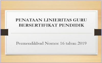 Penataan Linieritas Guru Bersertifikat Pendidik Permendikbud Nomor 16 tahun 2019